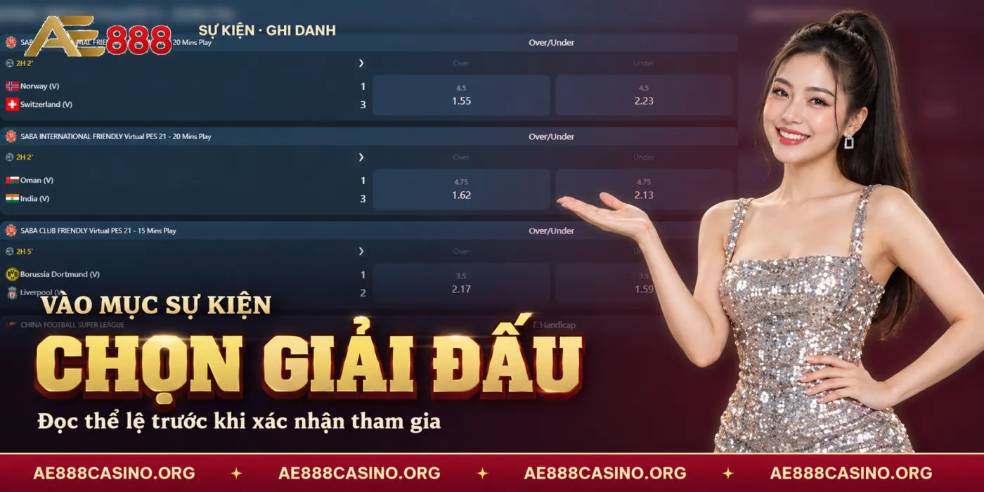 AE888 – chọn giải đấu và đọc thể lệ trước khi xác nhận tham gia.