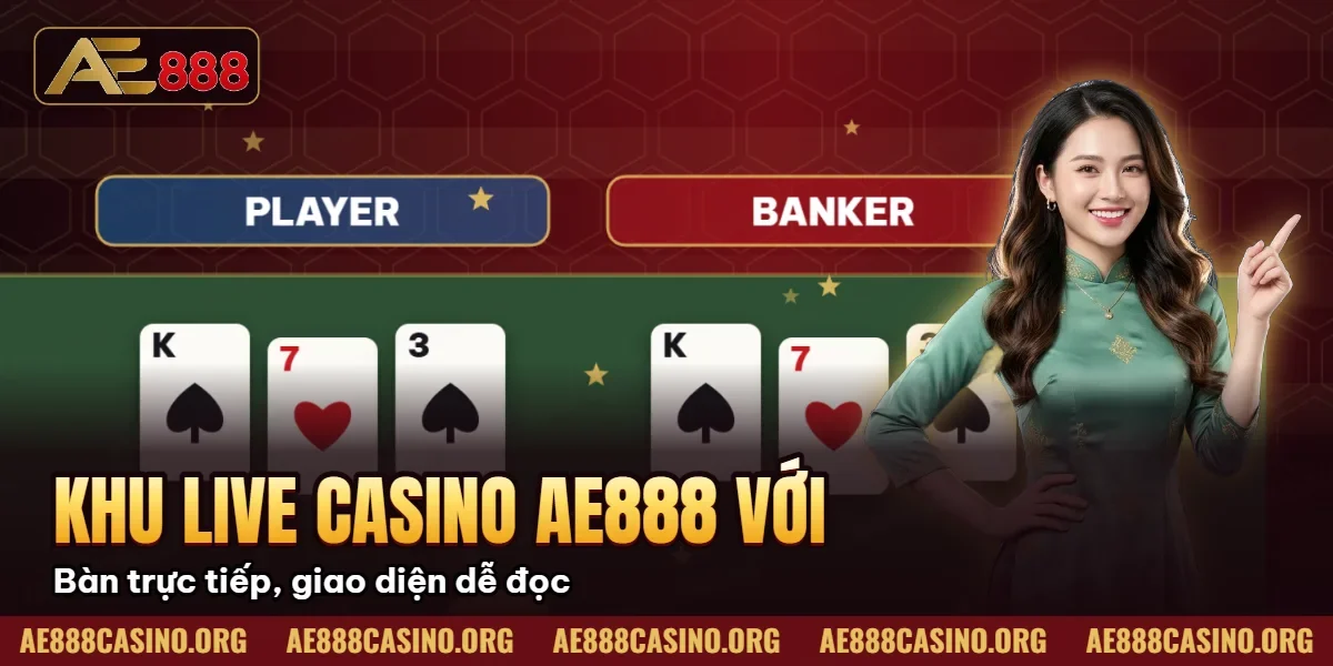Khu Live Casino AE888 với dealer thật