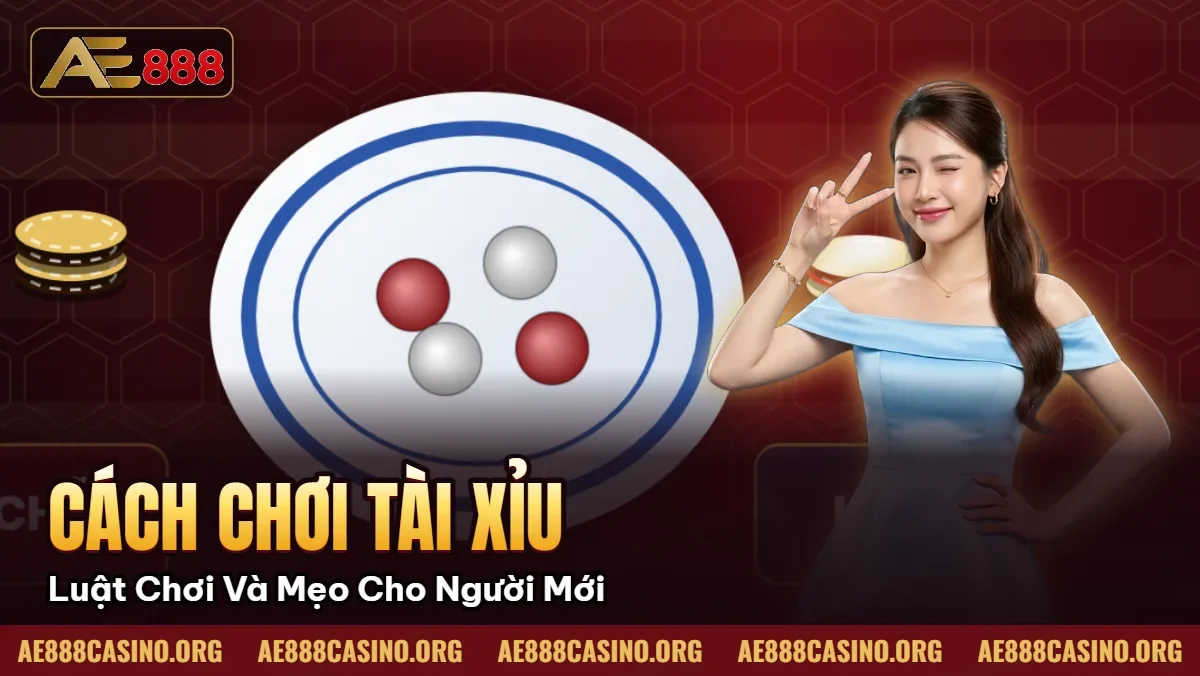 Cách Chơi Tài Xỉu – Luật Chơi Và Mẹo Cho Người Mới Cách Chơi Tài Xỉu – Luật Chơi Và Mẹo Cho Người Mới